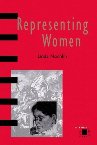 Representing women; Linda Nochlin; 1999