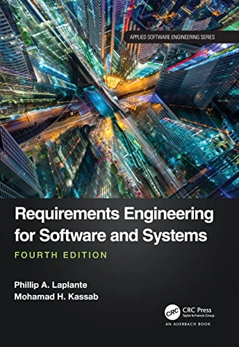 Requirements Engineering for Software and Systems; Phillip A Laplante, Mohamad Kassab; 2022