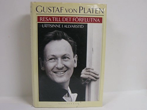 Resa till det förflutna : minnen; Gustaf von Platen; 1993