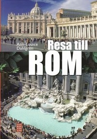 Resa till Rom; Ann-Louice Dahlgren; 2008