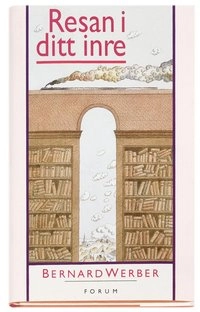 Resan i ditt inre; Bernard Werber; 1999