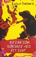 Resan som började med ett slut; Zulmir Becevic; 2006