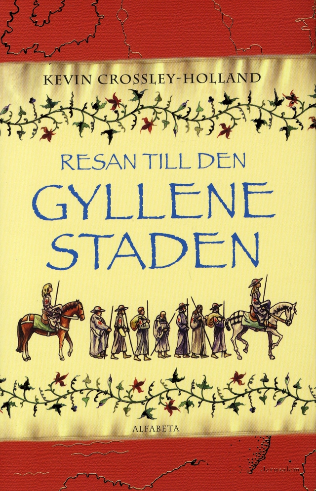 Resan till den gyllene staden; Kevin Crossley-Holland; 2008
