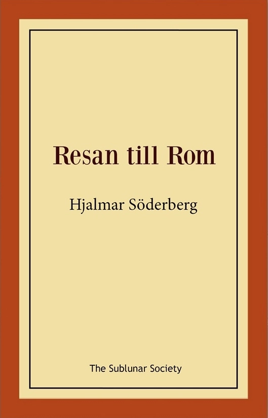 Resan till Rom; Hjalmar Söderberg; 2018