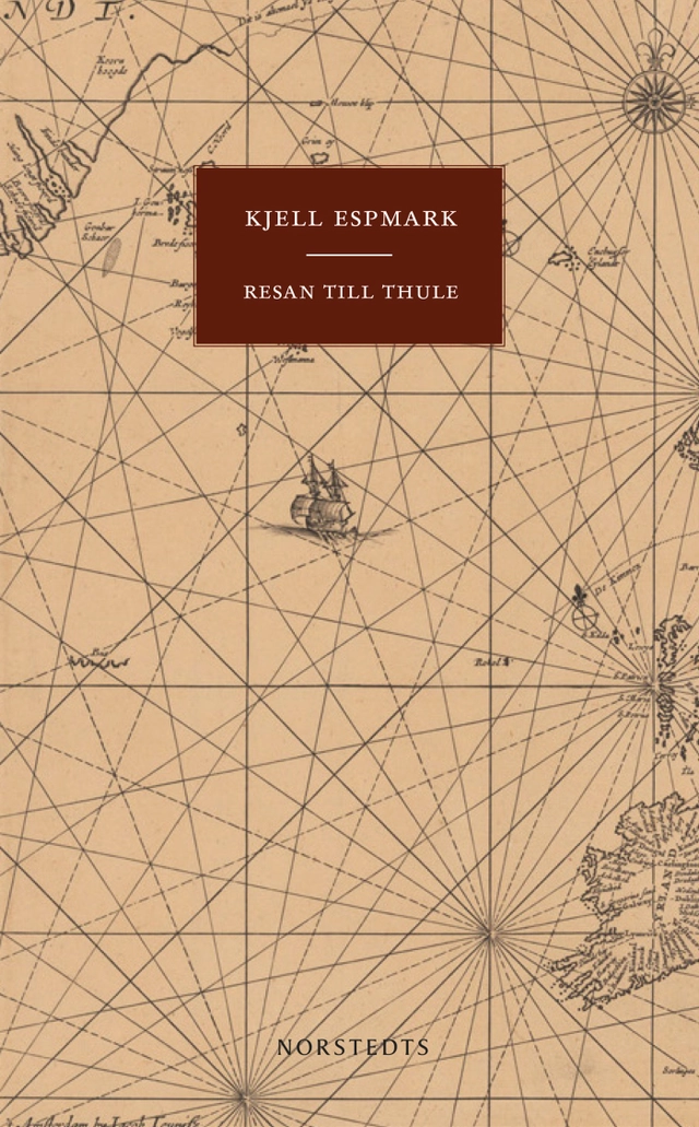 Resan till Thule; Kjell Espmark; 2017