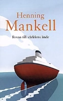 Resan till världens ände : den fjärde och avslutande delen av berättelsen om Joel; Henning Mankell; 1998