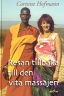 Resan tillbaka till den vita massajen; Corinne Hofmann; 2007