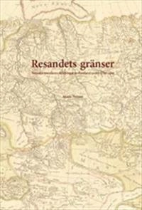 Resandets gränser: Svenska resenärers skildringar av Ryssland under 1700-talet; Maria Nyman; 2013