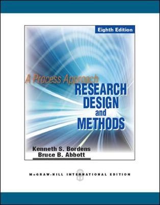 Research design and methods : a process approach; Kenneth S. Bordens; 2011