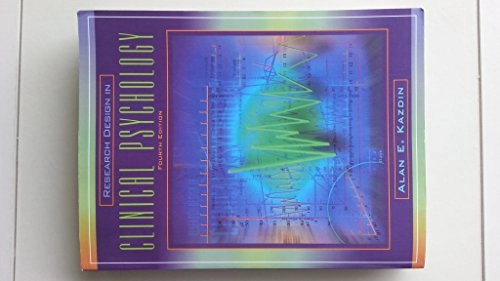 Research design in clinical psychology; Alan E. Kazdin; 2003