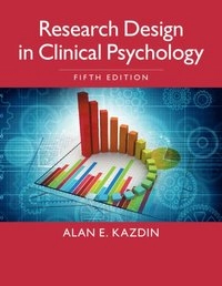 Research design in clinical psychology; Alan E. Kazdin; 2022