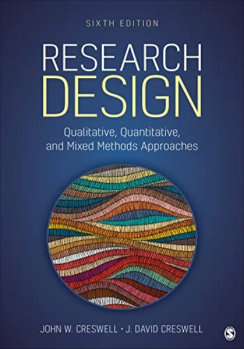 Research design : qualitative, quantitative, and mixed methods approaches; John W. Creswell; 2023