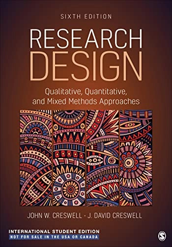Research design : qualitative, quantitative, and mixed methods approaches; John W. Creswell; 2023