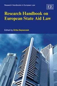 Research Handbook on European State Aid Law; Erika Szyszczak; 2011
