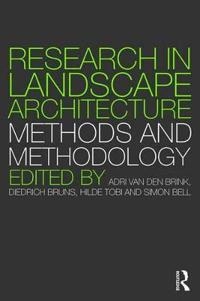Research in landscape architecture : methods and methodology; Adri van den Brink, Diedrich Bruns, Hilde Tobi, Simon Bell; 2017
