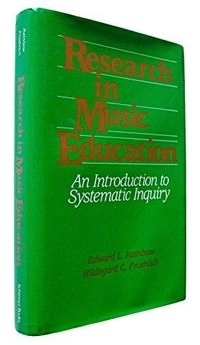 Research in music education : an introduction to systematic inquiry; Edward L. Rainbow; 1987