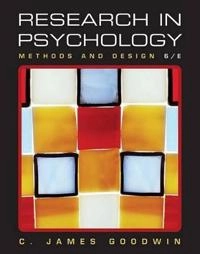 Research In Psychology: Methods and Design; C. James Goodwin; 2009
