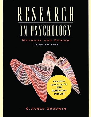 Research in psychology : methods and design; C. James Goodwin; 2001
