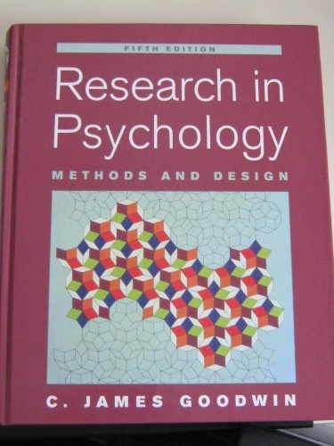 Research In Psychology: Methods and Design; C. James Goodwin; 2007