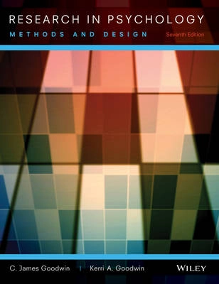 Research in psychology : methods and design; C. James Goodwin; 2013