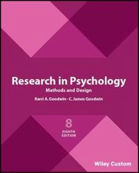 Research in Psychology Methods and Design; C James Goodwin & Kersti A. Goodwin; 2018
