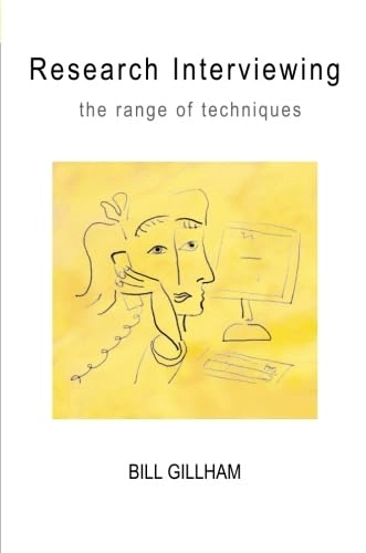 Research interviewing : the range of techniques; Bill Gillham; 2005