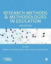 Research methods and methodologies in education; Robert Coe, Michael Waring; 2017