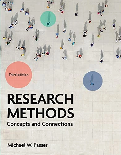 Research methods : concepts and connections; Michael W. Passer; 2021