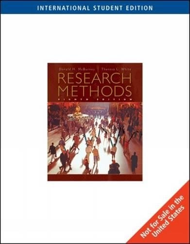 Research methods Donald H. McBurney, Theresa L. White; Donald McBurney; 2007