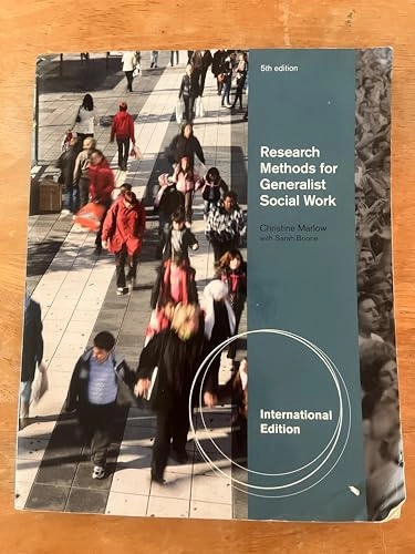 Research methods for generalist social work; Christine R. Marlow; 2010