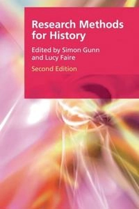 Research methods for history; Simon Gunn; 2016