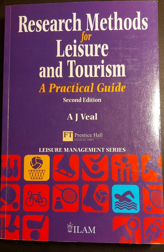 Research methods for leisure and tourism : practical guide; A. J. Veal; 1997