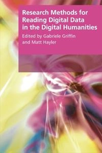 Research Methods for Reading Digital Data in the Digital Humanities; 2016