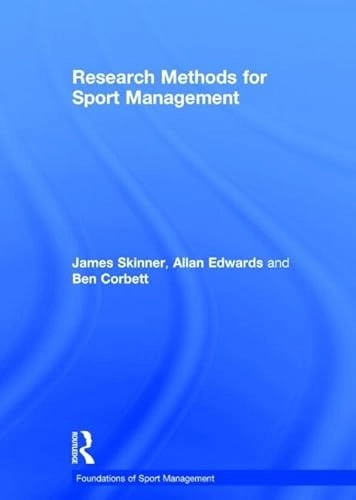 Research methods for sport management; James. Skinner; 2015