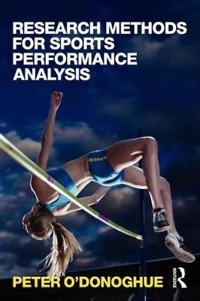 Research methods for sports performance analysis; Peter. O'Donoghue; 2010