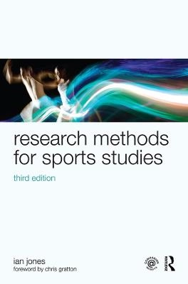 Research methods for sports studies; Chris Gratton, Ian Jones, Ian Jones; 2014