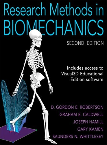 Research methods in biomechanics; D Gordon E Robertson, Graham E Caldwell, Joseph Hamill, Gary Kamen, Saunders Whittlesey; 2014