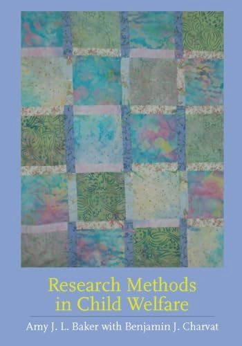 Research methods in child welfare; Amy J. L. Baker; 2008