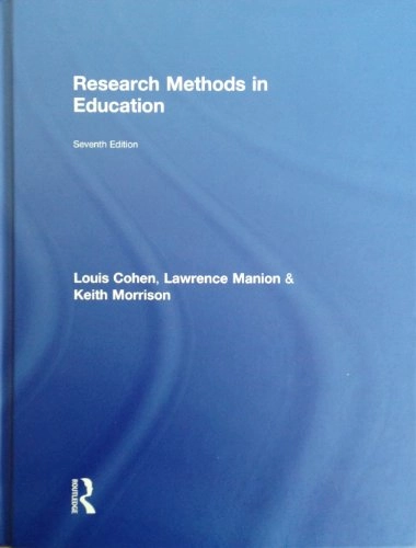 Research methods in education; Louis Cohen; 2011
