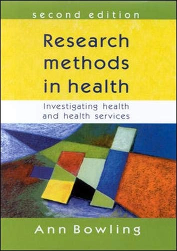 Research methods in health : investigating health and health services; Ann Bowling; 2002
