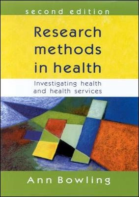 Research methods in health : investigating health and health services; Ann Bowling; 2002