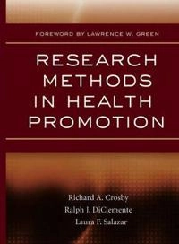 Research Methods in Health Promotion; Editor:Richard A. Crosby, Editor:Ralph J. DiClemente; 2006