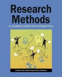 Research Methods in Human-Computer Interaction; Jonathan Lazar, Jinjuan Heidi Feng, Harry Hochheiser; 2010