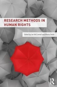 Research methods in human rights; Lee McConnell, Rhona K. M. Smith; 2018
