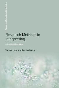 Research methods in interpreting : a practical resource; Sandra Hale; 2013