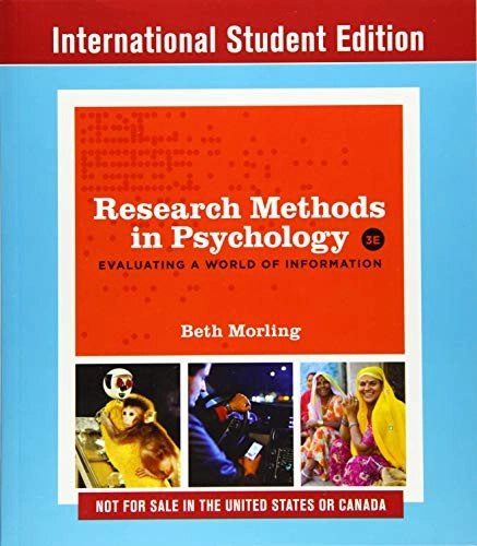 Research methods in psychology : evaluating a world of information; Beth Morling; 2018