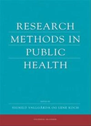 Research methods in public health; Signild Vallgårda, Lene Koch, Klaus Lindgaard Høyer, Ole Bjerg, Ulla Christensen, Lone Schmidt, Lise Dyhr, Tine Tjørnhøj-Thomsen, Susan Reynolds Whyte, Sniff Andersen Nexø, Lisa Dahlager, Hanne Fredslund, Mette Madsen, Kirstine Rugholm Münster, Lisbeth Ehlert Knudsen, Kirsten Ohm Kyvik; 2008