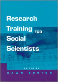Research training for social scientists : a handbook for postgraduate researchers; Dawn Burton; 2000