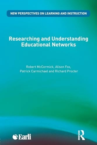Researching and understanding educational networks; Robert McCormick; 2010