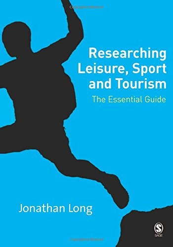 Researching leisure, sport and tourism - the essential guide; Jonathan Long; 2007